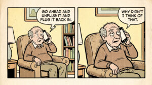 Read more about the article The Old Man in the Attic Calls Tech Support